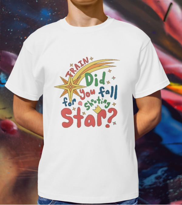 Train Did You Fall For A Shooting Star? T-Shirt