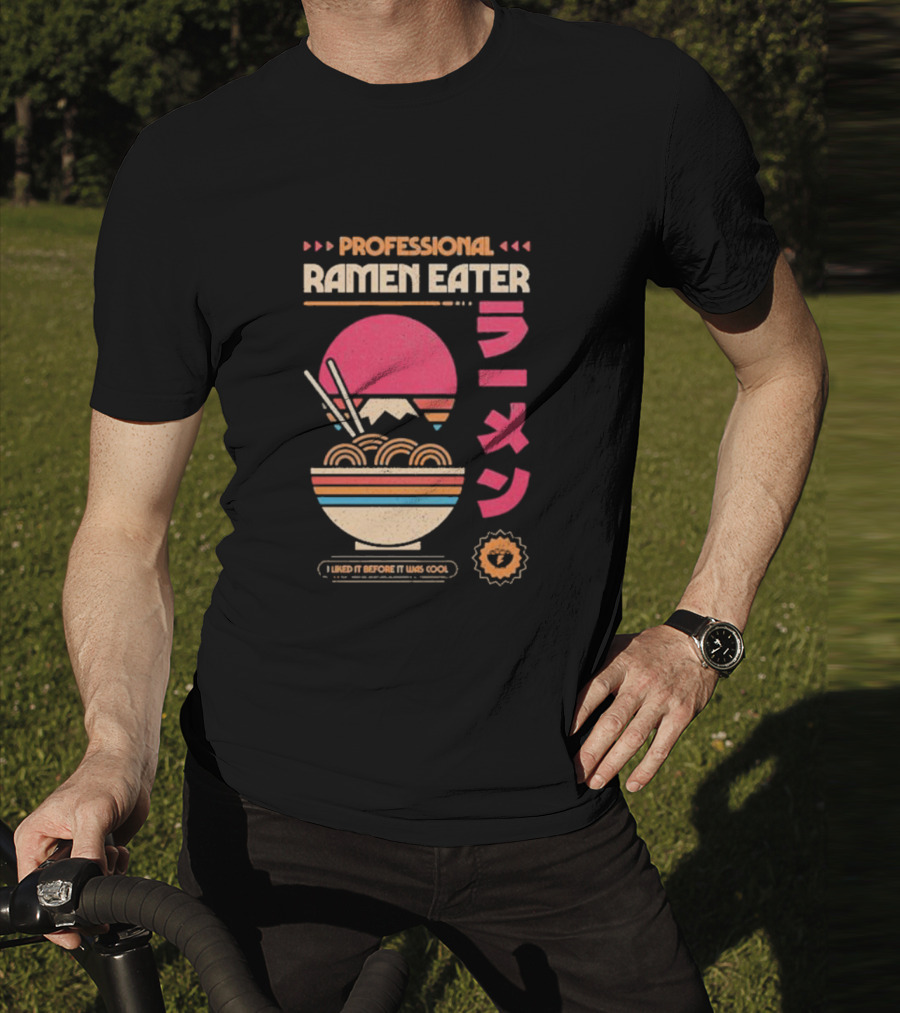 PROFESSIONAL RAMEN EATER I LIKED IT BEFORE IT WAS COOL RETRO BOWL CHOPSTICKS JAPANESE T-Shirt