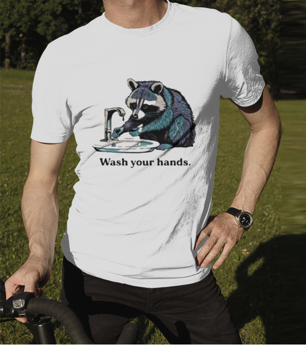 Raccoon Wash Your Hands T-Shirt