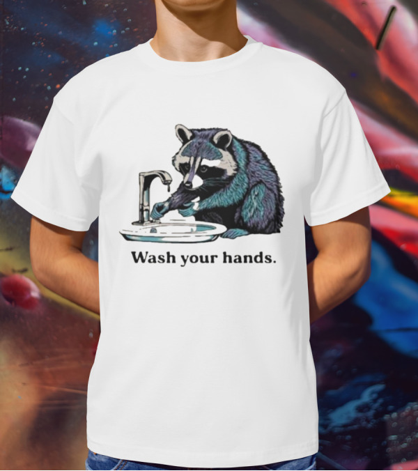 Raccoon Wash Your Hands T-Shirt