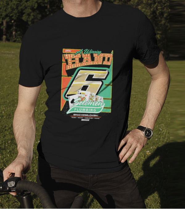 RFK A Winning Hand 6 Solomon Plumbing Brad Keselowski NASCAR Racing T-Shirt
