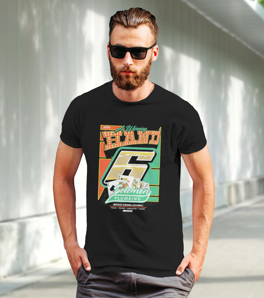 RFK A Winning Hand 6 Solomon Plumbing Brad Keselowski NASCAR Racing T-Shirt