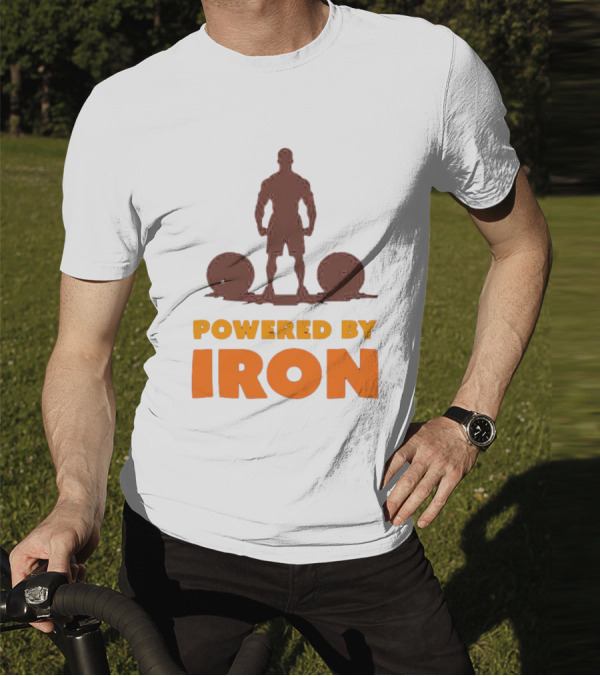Powered By Iron Muscular Strength And Fitness Motivation T-Shirt