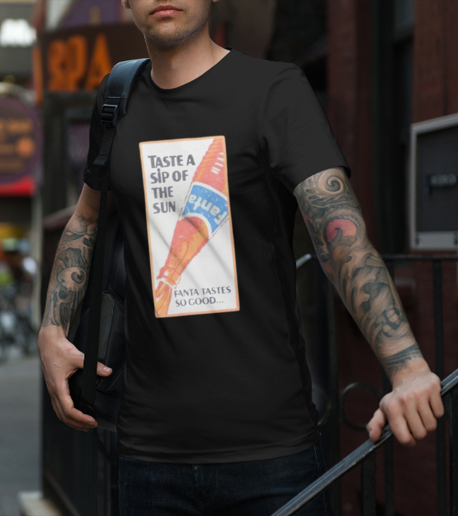 Taste A Sip Of The Sun Fanta Tastes So Good Refreshing Orange Beverage T-Shirt