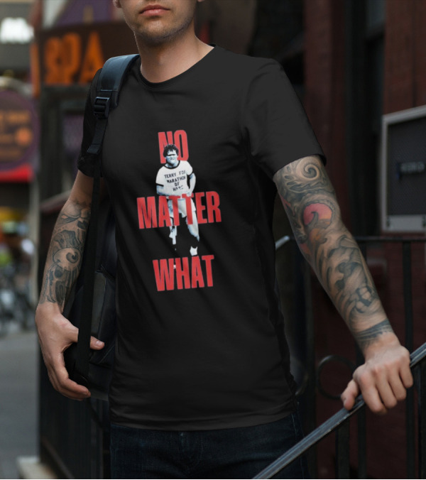 Terry Fox Marathon Of Hope No Matter What T-Shirt