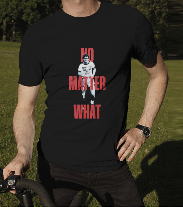 Terry Fox Marathon Of Hope No Matter What T-Shirt
