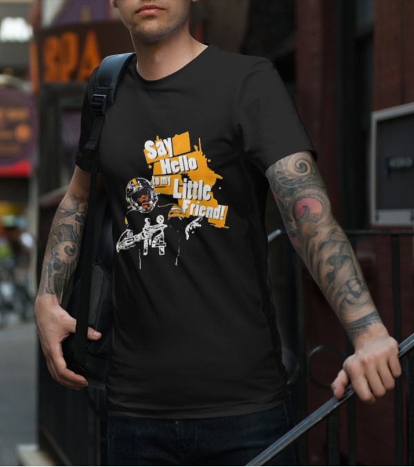 Pittsburgh Steelers Say Hello To My Little Friend Football Player T-Shirt