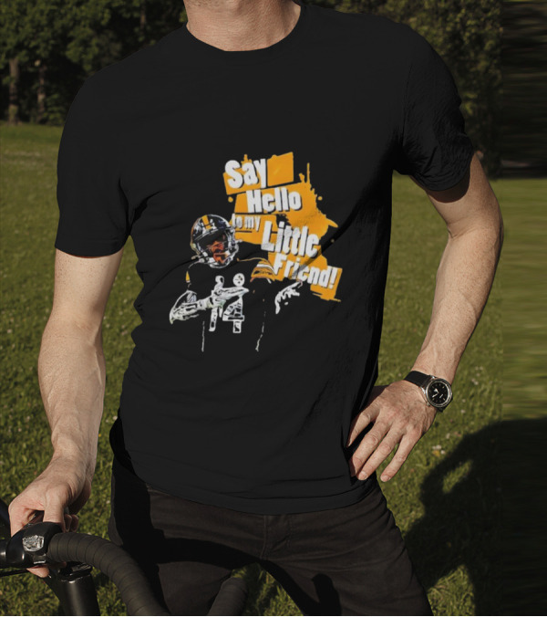 Pittsburgh Steelers Say Hello To My Little Friend Football Player T-Shirt