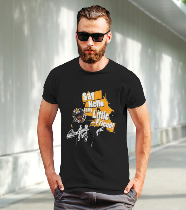 Pittsburgh Steelers Say Hello To My Little Friend Football Player T-Shirt