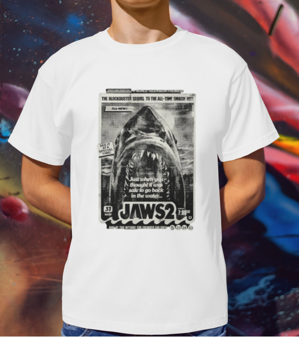 Jaws 2 A World Television Premiere Just When You Thought It Was Safe To Go Back In The Water The Blockbuster Sequel To The All Time Smash Hit T-Shirt