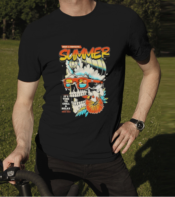What A Fantastic Summer It's Time To Chill And Relax Skull Surf T-Shirt