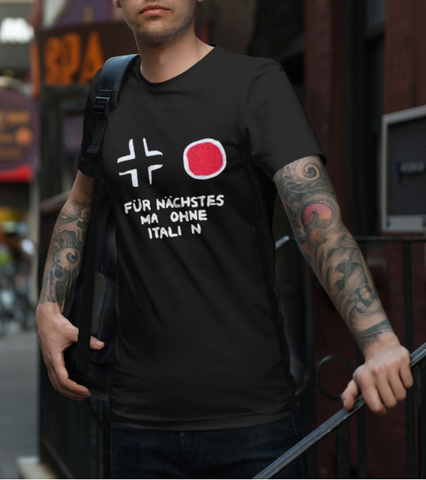 Für Nächstes Mal Ohne Italien Schwarz Weiß Rot Symbolik T-Shirt