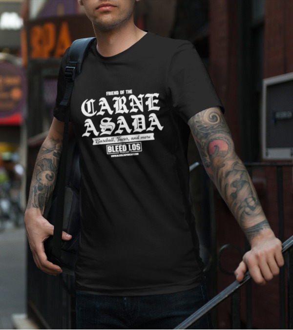 Friend Of The Carne Asada Baseball Tacos The Bleed Los Podcast T-Shirt