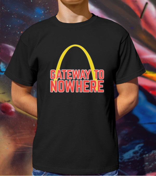 Gateway To Nowhere Parody With Yellow Arch T-Shirt