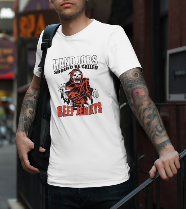 Hand Jobs Should Be Called Beef Jerkys Grim Reaper Red Black Cloaked Figure T-Shirt
