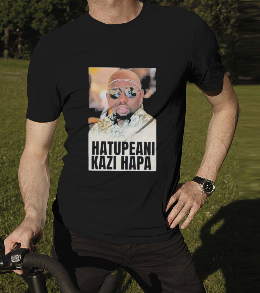 Hatupeani Kazi Hapa Sunglasses And Fashion T-Shirt
