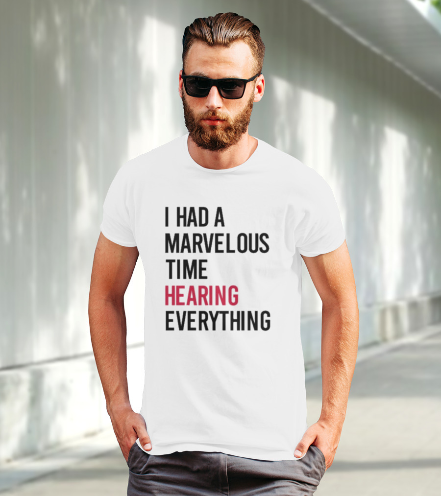 I Had A Marvelous Time Hearing Everything Taylor Swift Lyrics Inspired T-Shirt