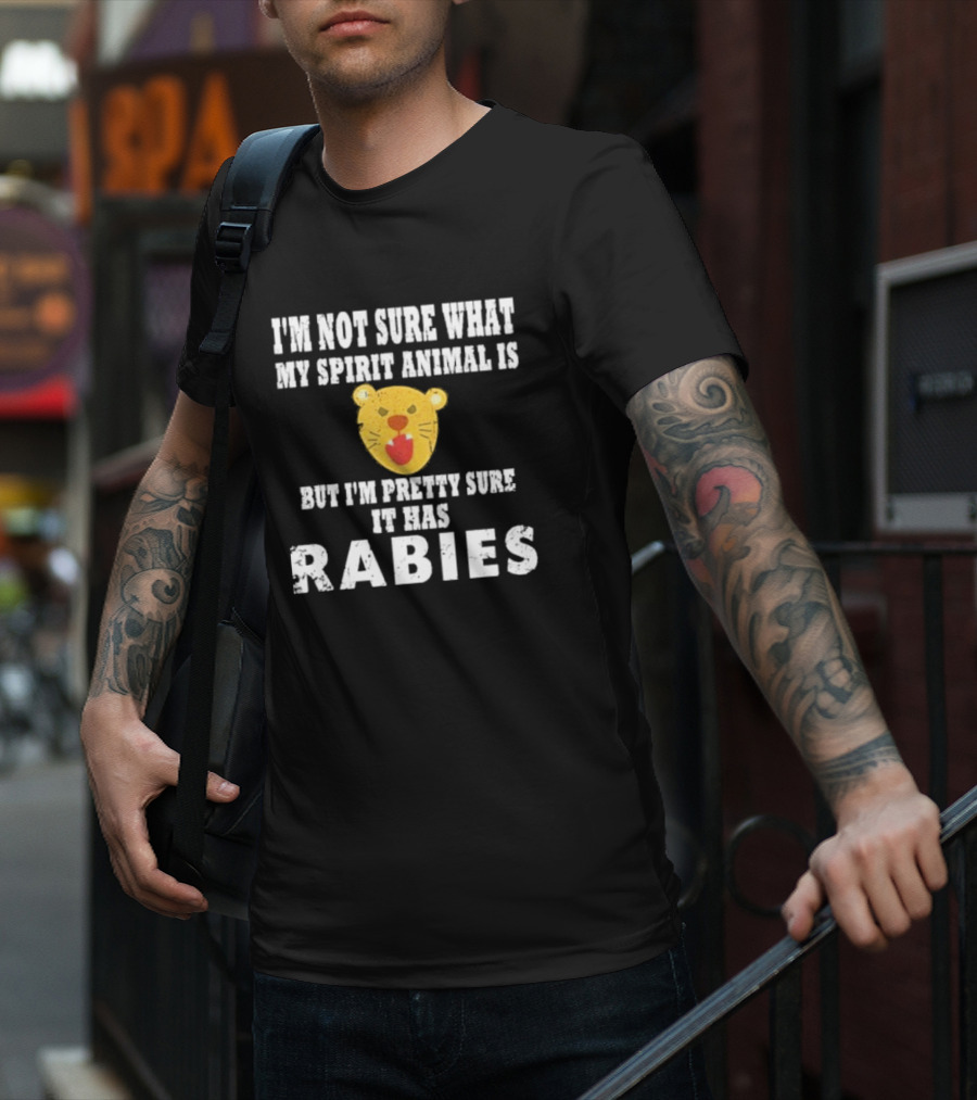 I’m Not Sure What My Spirit Animal Is But I’m Pretty Sure It Has Rabies Lion Face T-Shirt