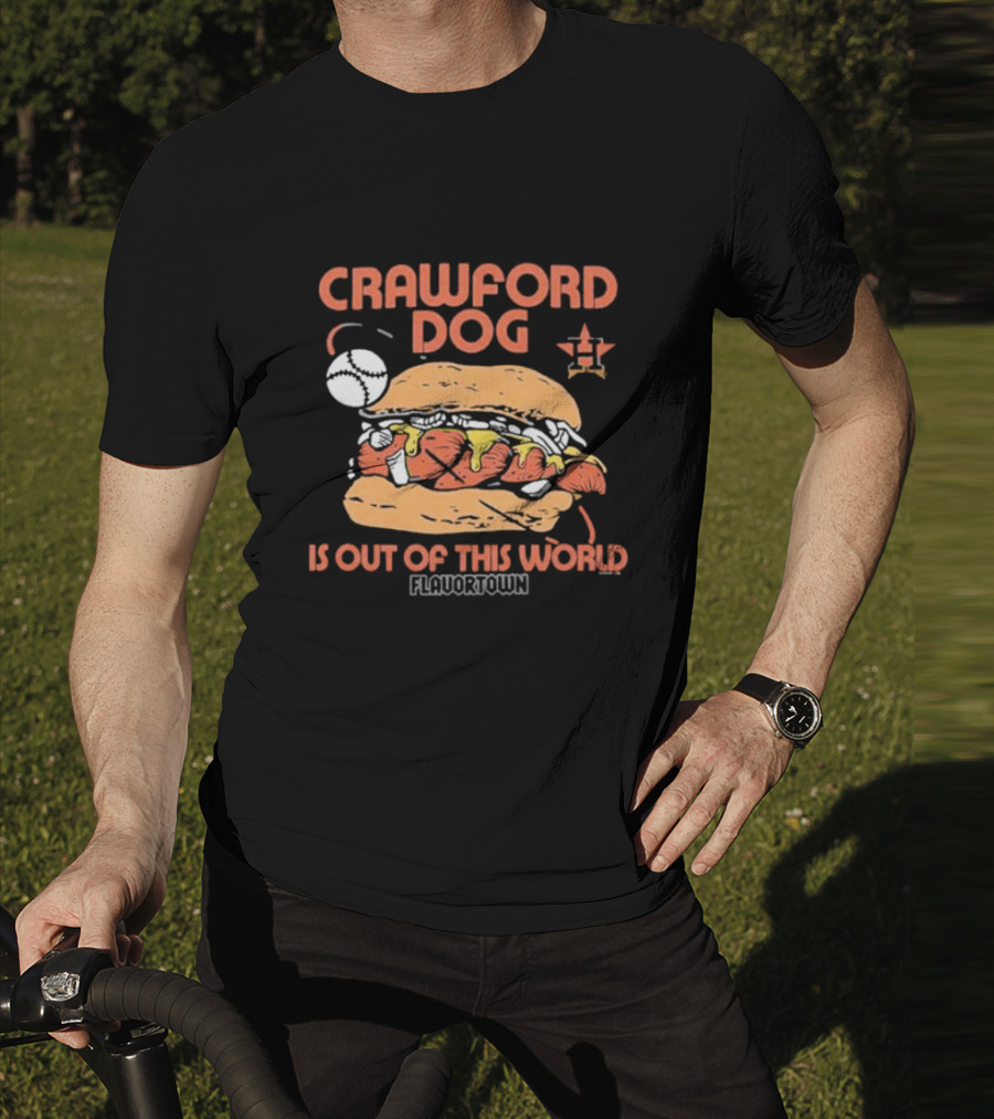 Crawford Dog Is Out Of This World Flavortown Houston Astros T-Shirt