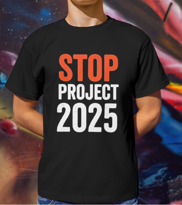STOP Project 2025 T-Shirt