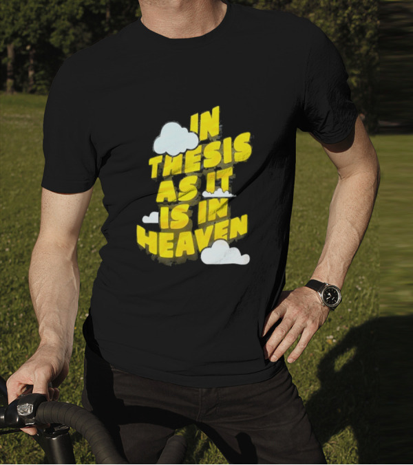 In Thesis As It Is In Heaven Clouds Text Yellow T-Shirt