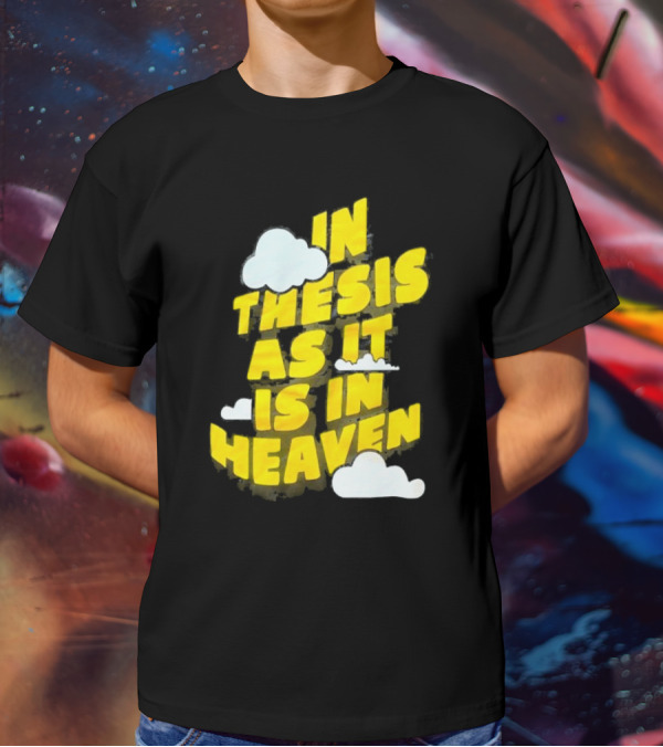 In Thesis As It Is In Heaven Clouds Text Yellow T-Shirt