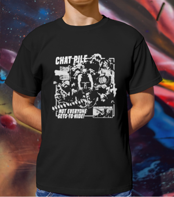 Chat Pile Not Everyone Gets To Hide Weekly World News T-Shirt