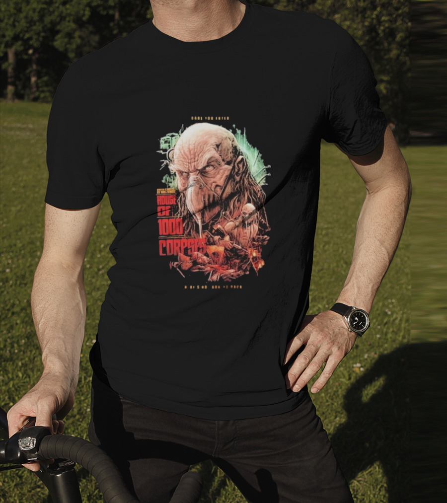 Dare You Enter House Of 1000 Corpses There's No Turning Back T-Shirt