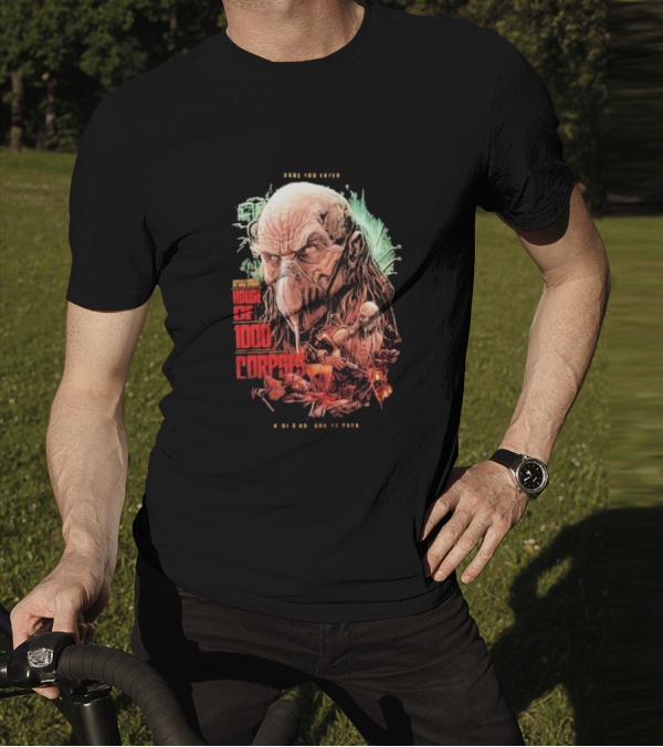 Dare You Enter House Of 1000 Corpses There's No Turning Back T-Shirt