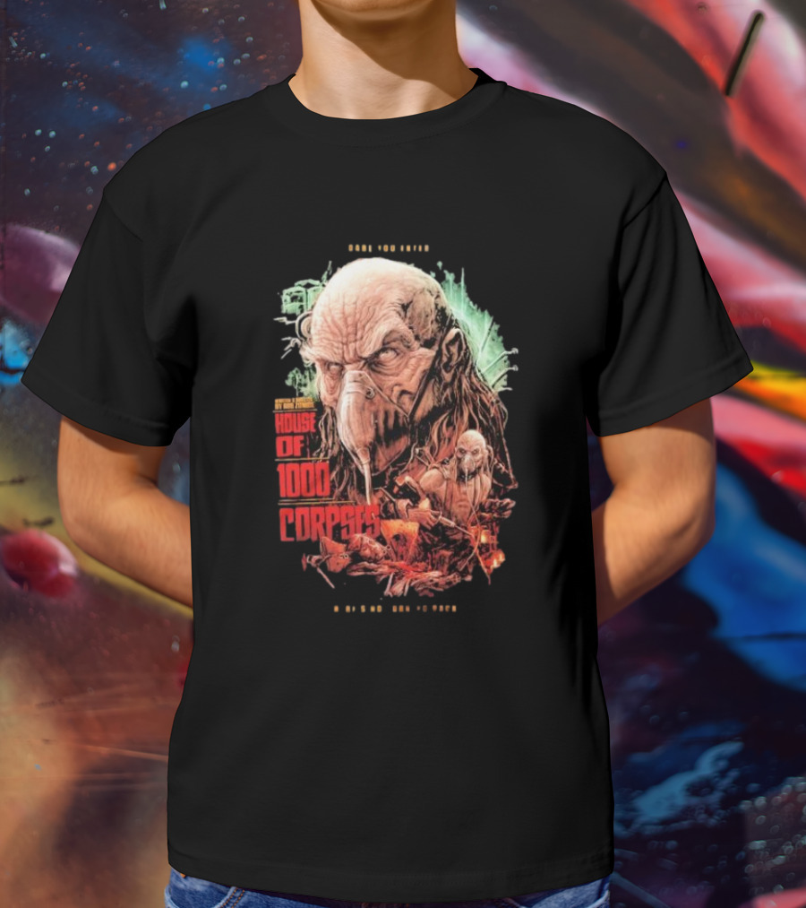 Dare You Enter House Of 1000 Corpses There's No Turning Back T-Shirt