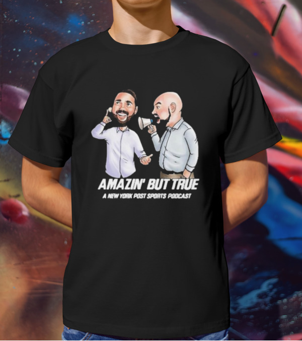 Amazin' But True New York Post Sports Podcast With Hosts T-Shirt