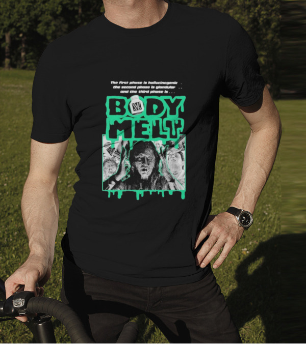 Body Melt The First Phase Hallucinogenic Second Phase Glandular Third Phase T-Shirt