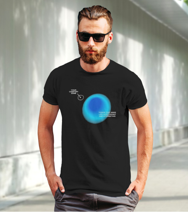 Your Comfort Zone Things That Make Life Worthwhile And Interesting Seek Discomfort Black Comfort Zone T-Shirt