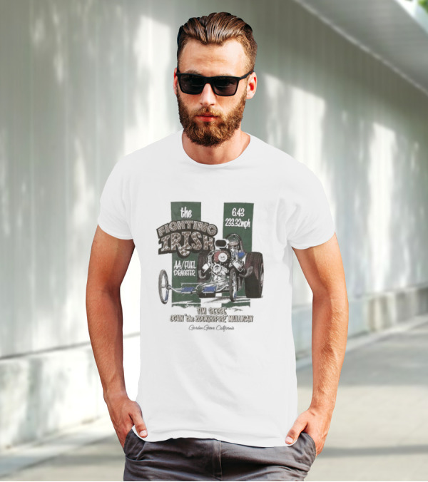 The Fighting Irish 6.43 233.32mph AA Fuel Dragster Tim Beebe John The Zookeeper Mulligan Garden Grove California T-Shirt