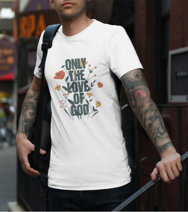Only The Love Of God Phil Wickham Floral T-Shirt