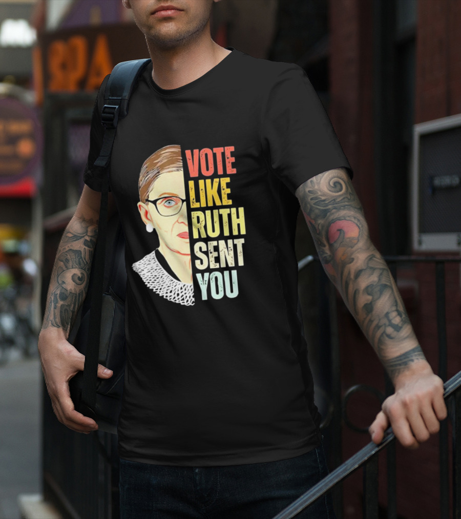 Vote Like Ruth Sent You RBG T-Shirt