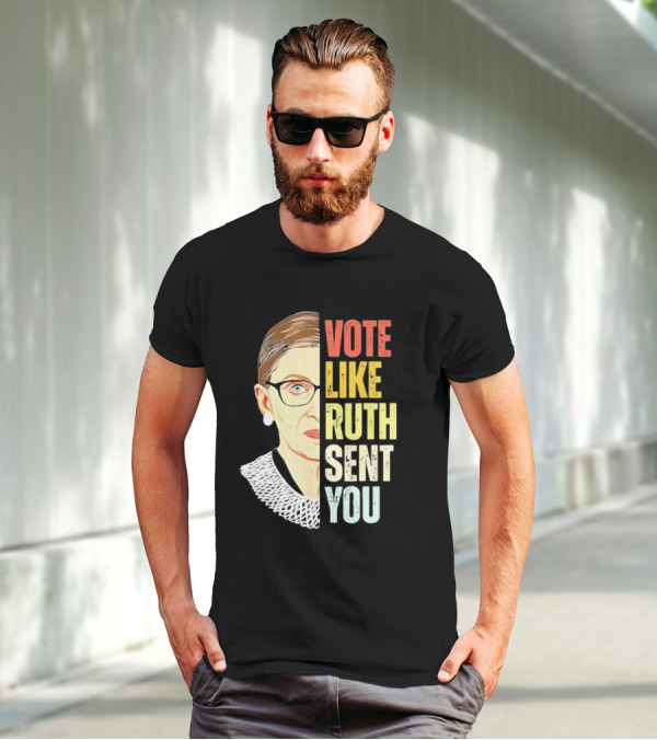 Vote Like Ruth Sent You RBG T-Shirt