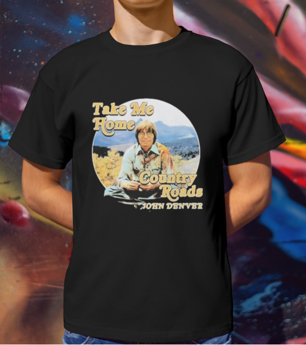 Take Me Home Country Roads John Denver T-Shirt
