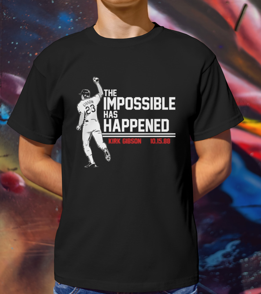 Kirk Gibson 10.15.88 The Impossible Has Happened 23 Baseball Legend T-Shirt