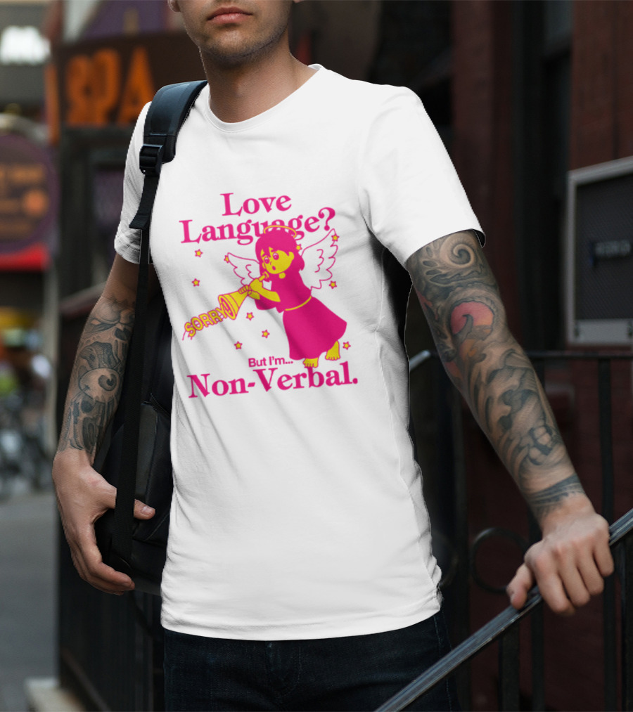 Love Language? Sorry But I'm Non-Verbal Angel T-Shirt