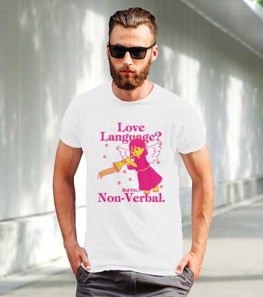 Love Language? Sorry But I'm Non-Verbal Angel T-Shirt
