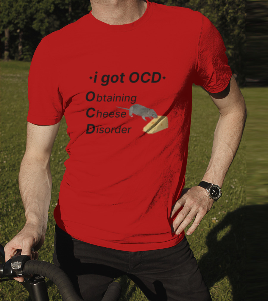 I Got OCD Obtaining Cheese Disorder Mouse Cheese Humor T-Shirt