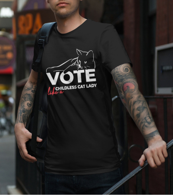Vote Like A Childless Cat Lady T-Shirt