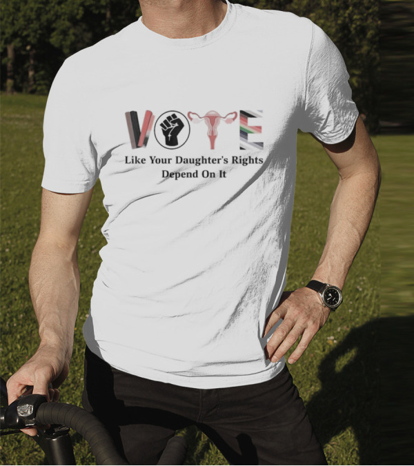 Vote Like Your Daughter’s Rights Depend On It Feminist Symbol Fist Uterus T-Shirt