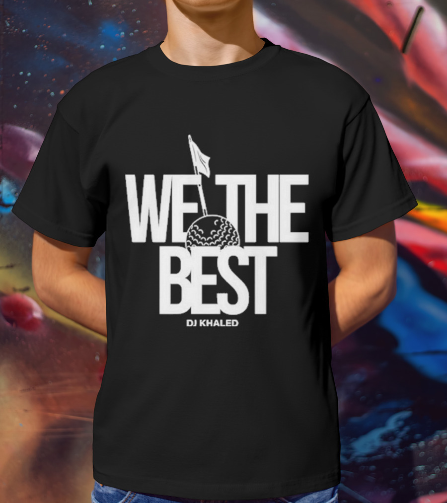 We The Best DJ Khaled Golf Ball Flag T-Shirt