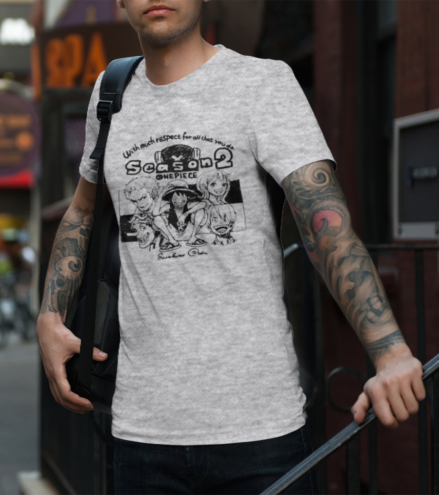 With Much Respect For All That You Do Season 2 One Piece Eiichiro Oda T-Shirt