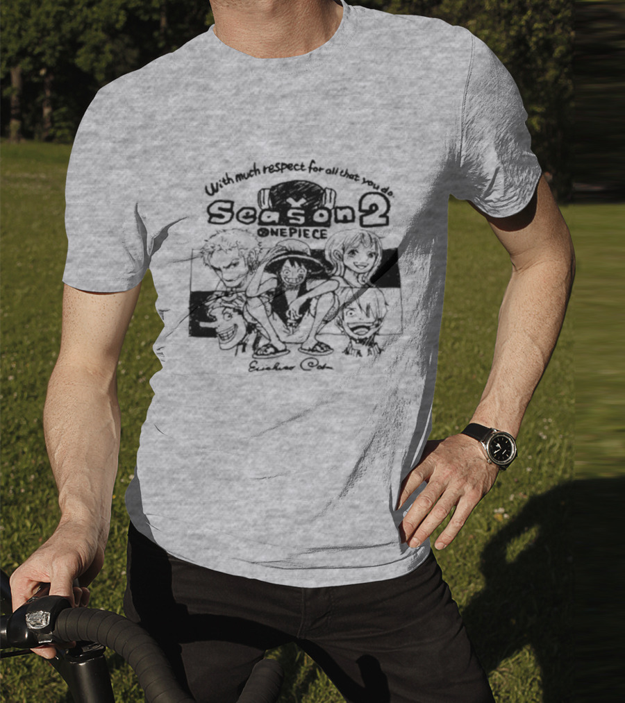 With Much Respect For All That You Do Season 2 One Piece Eiichiro Oda T-Shirt