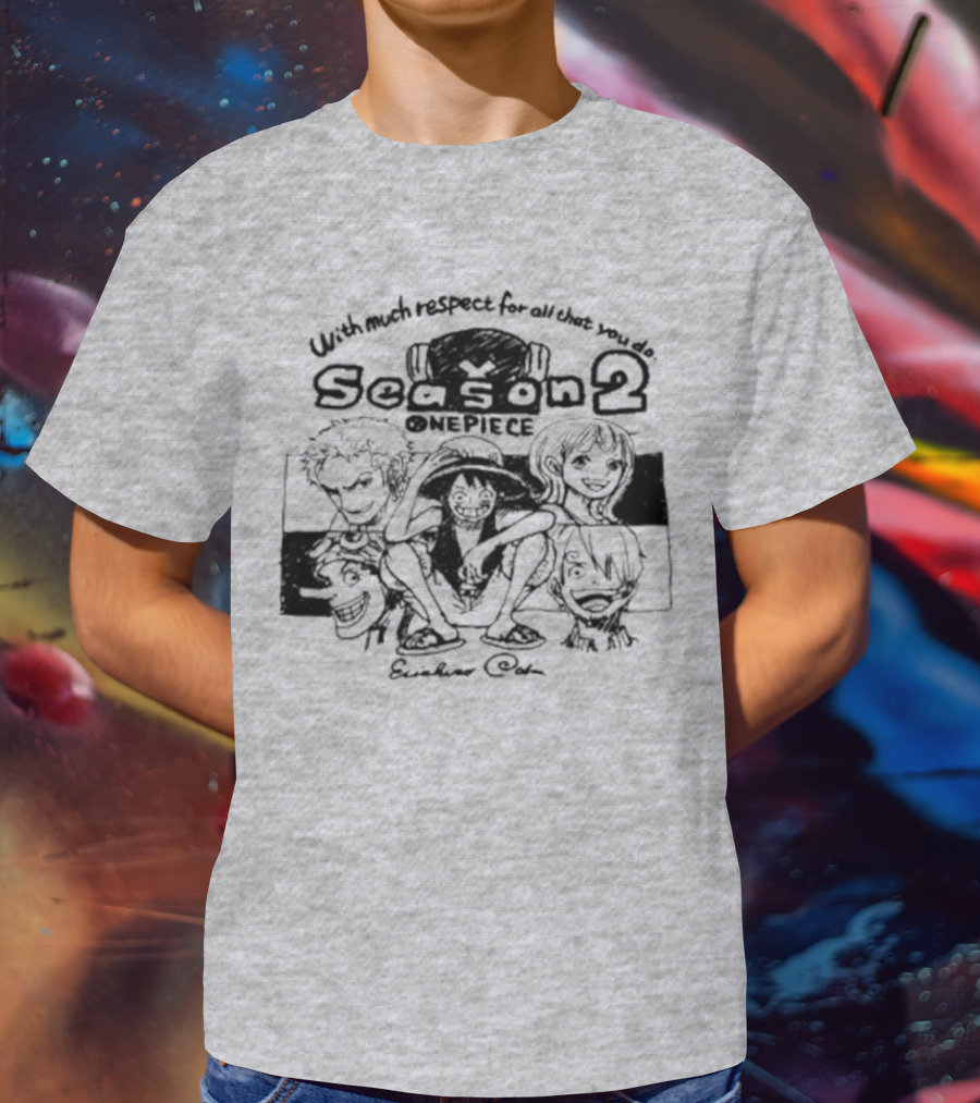 With Much Respect For All That You Do Season 2 One Piece Eiichiro Oda T-Shirt
