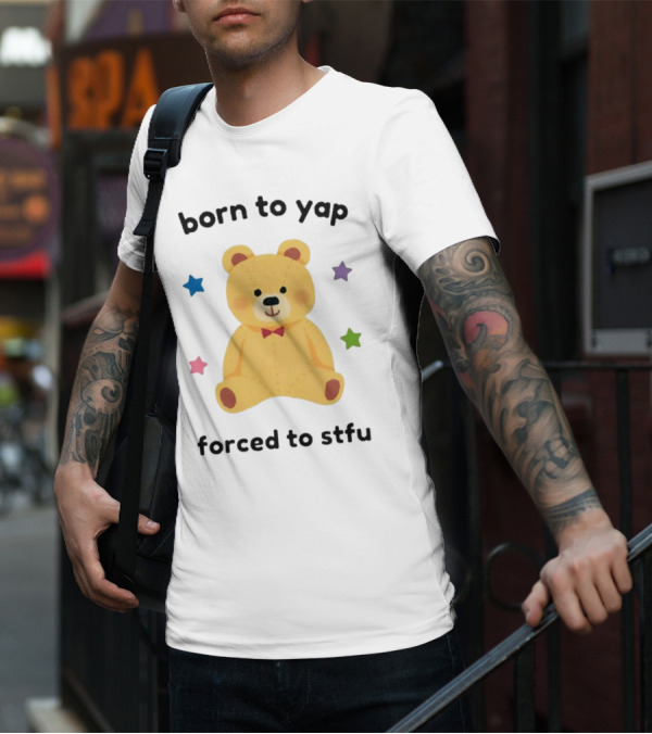 Nellie’s Print Studio Born To Yap Forced To Stfu Bear Cute Stars T-Shirt
