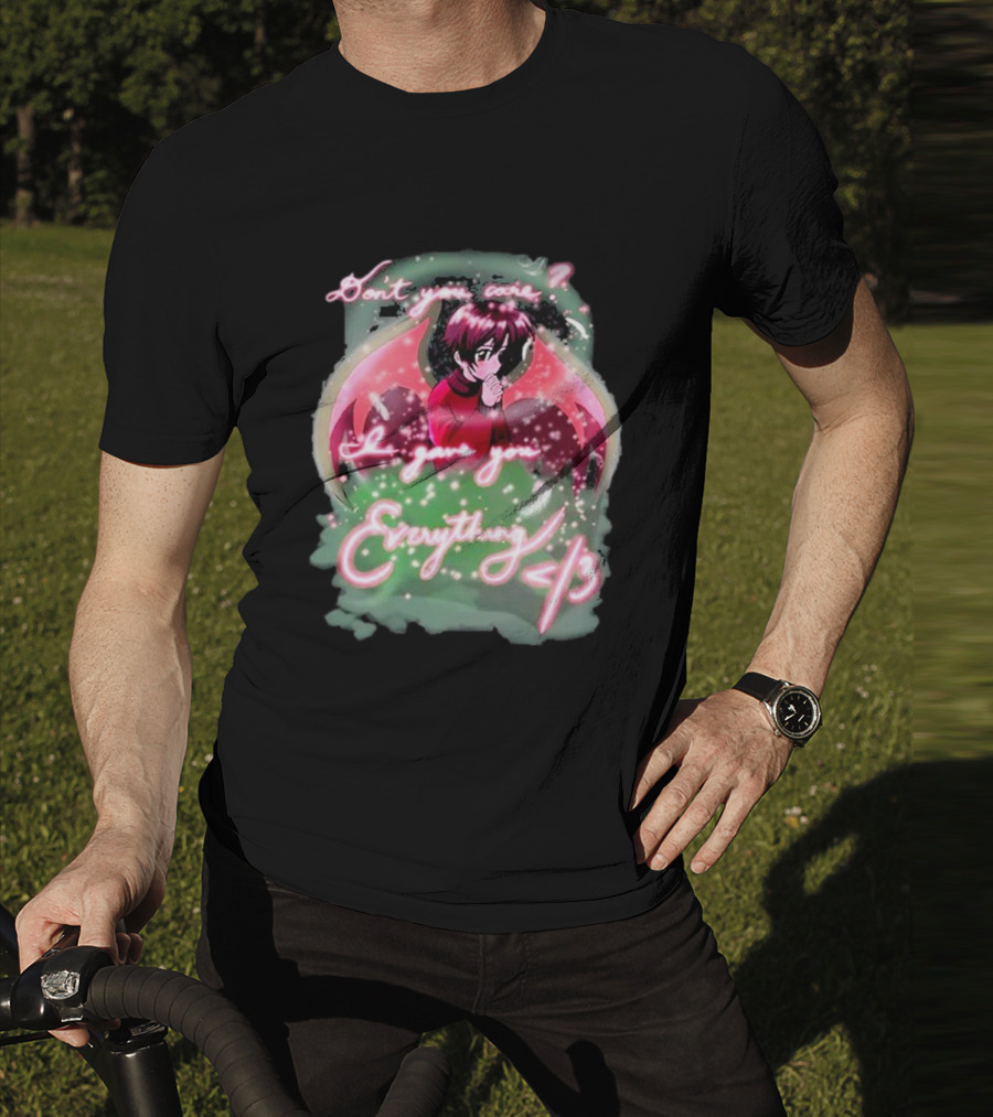 Don't You Care I Gave You Everything Anime Angel </3 T-Shirt
